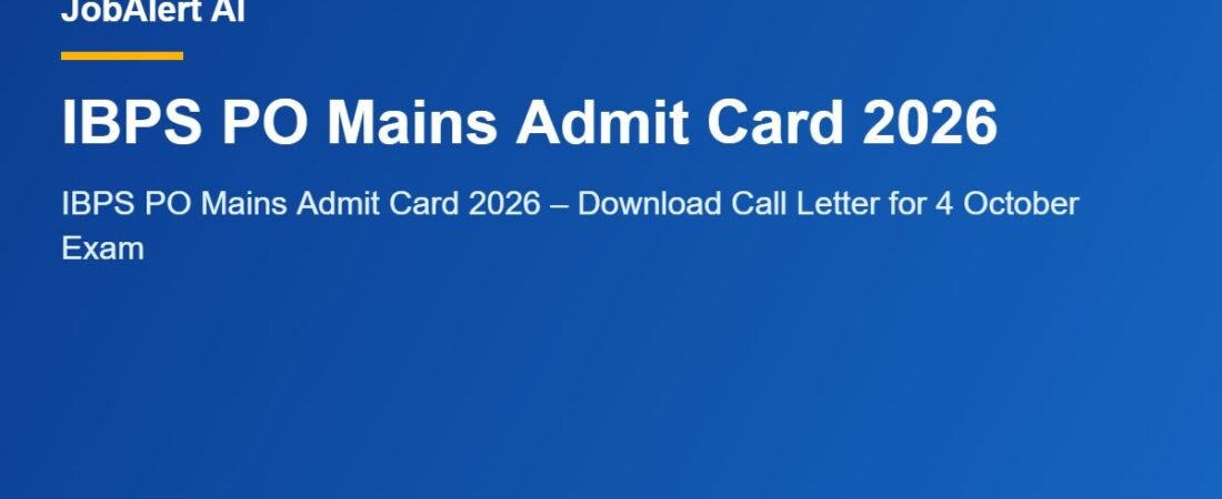 IBPS PO Mains Admit Card 2026 – Download Call Letter for 4 October Exam