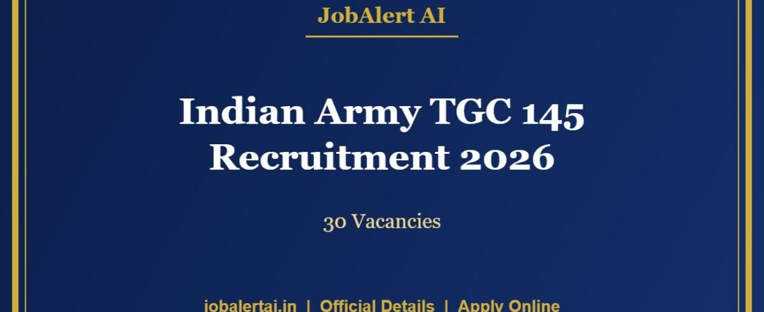 Indian Army TGC 145 Recruitment 2026 – 30 Vacancies, Apply Online from 30 September