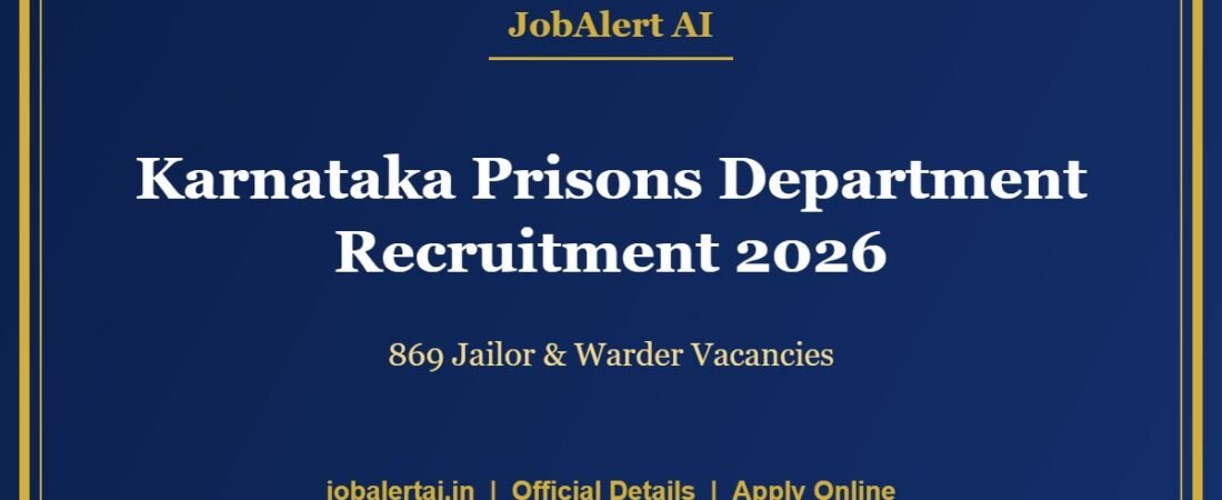 Karnataka Prisons Department Recruitment 2026 โ 869 Jailor & Warder Vacancies, Apply Online Last Date 15 October