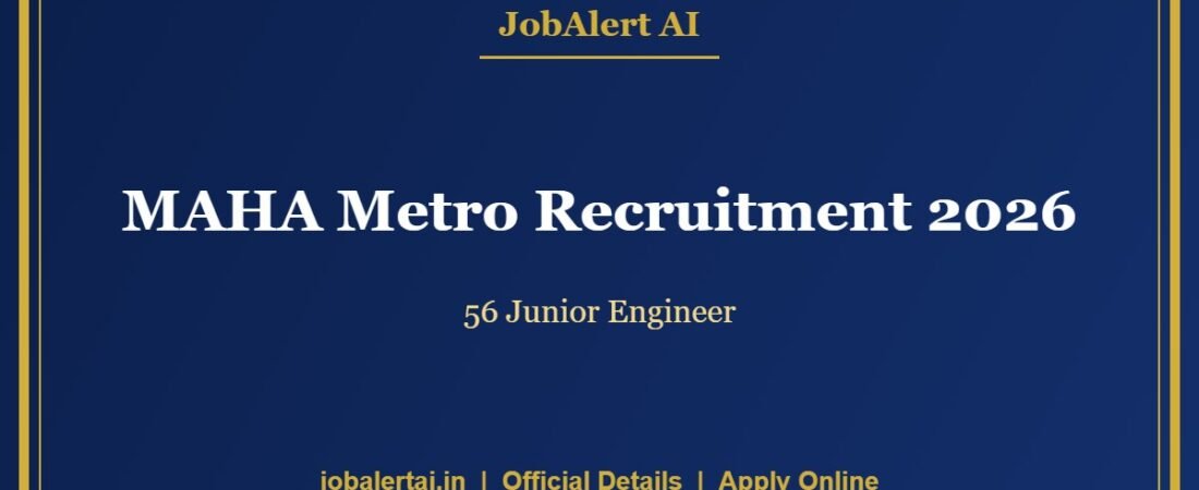 MAHA Metro Recruitment 2026 – 56 Junior Engineer, Technician & Office Assistant Vacancies, Apply Offline Last Date 25 September