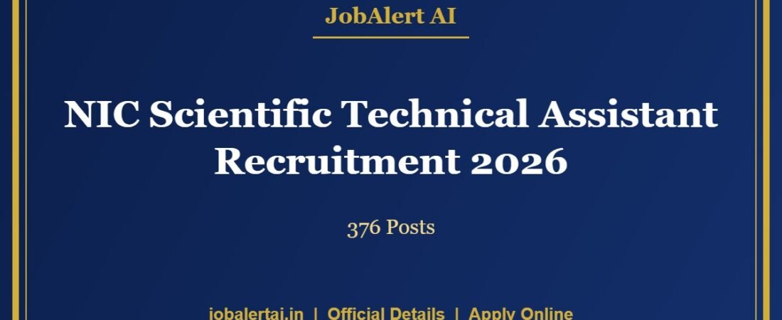 NIC Scientific Technical Assistant Recruitment 2026 – 376 Posts, Apply Online Last Date 30 September