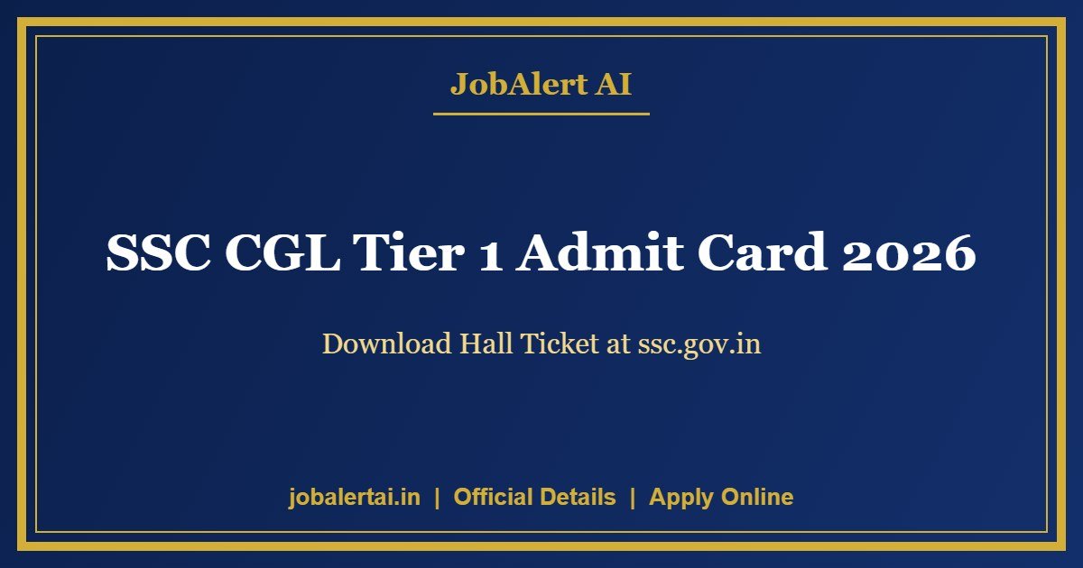 SSC CGL Tier 1 Admit Card 2026 – Download Hall Ticket at ssc.gov.in