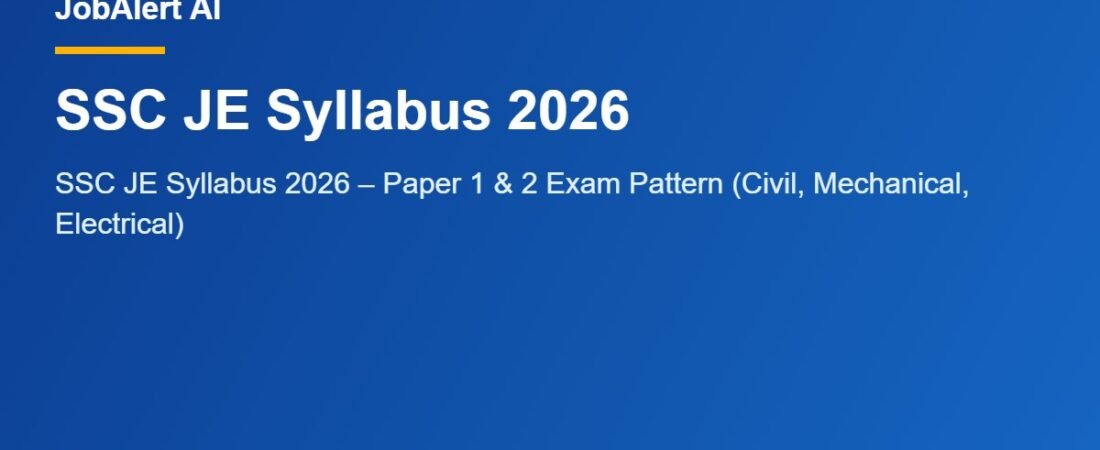 SSC JE Syllabus 2026 тАУ Paper 1 & 2 Exam Pattern (Civil, Mechanical, Electrical)
