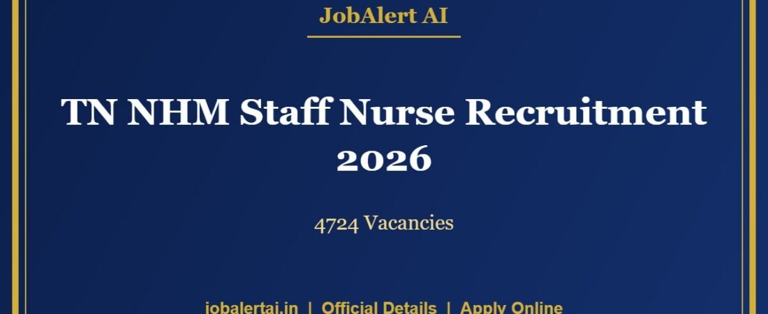 TN NHM Staff Nurse Recruitment 2026 – 4724 Vacancies, Apply Offline Last Date 25 September