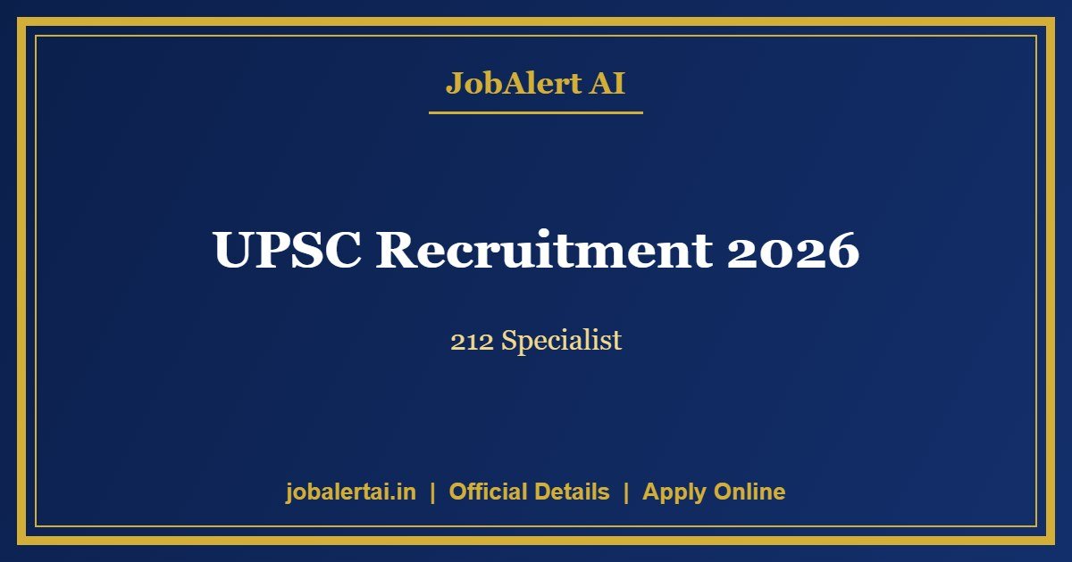 UPSC Recruitment 2026 – 212 Specialist, Assistant Professor & More Posts, Apply Online Last Date 2 October