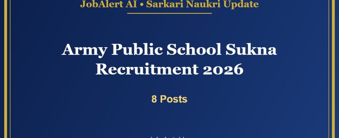 Army Public School Sukna Recruitment 2026 – 8 Posts, Apply by 28 October
