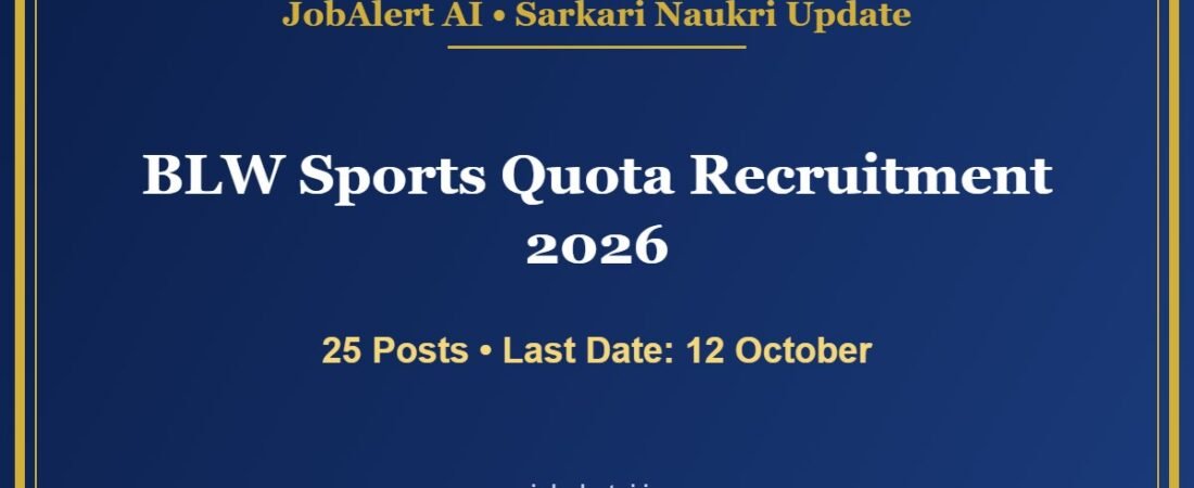 BLW Sports Quota Recruitment 2026-27 – 25 Posts, Apply Online Last Date 12 October