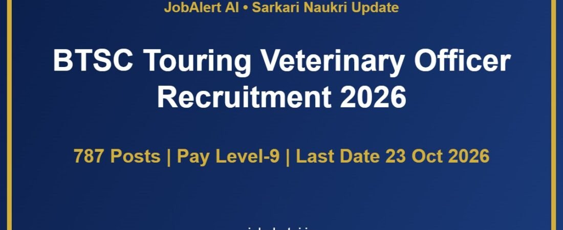 BTSC Touring Veterinary Officer Recruitment 2026 โ 787 TVO Vacancies, Apply Online Last Date 23 October