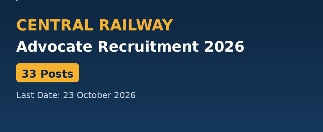 Central Railway Advocate Recruitment 2026 โ 33 Posts, Apply by 23 October