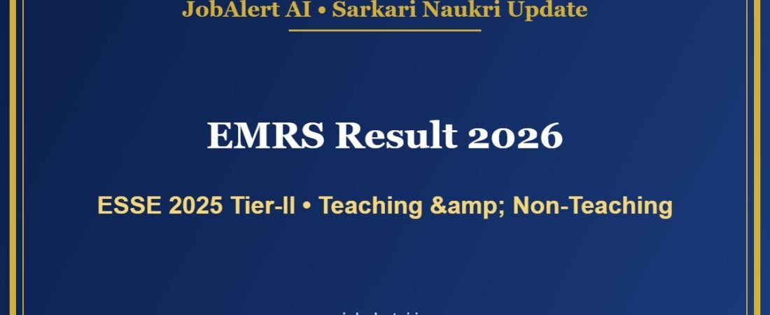 EMRS Result 2026 Out – ESSE 2025 Tier-II Result for Teaching & Non-Teaching Posts, Check Marks