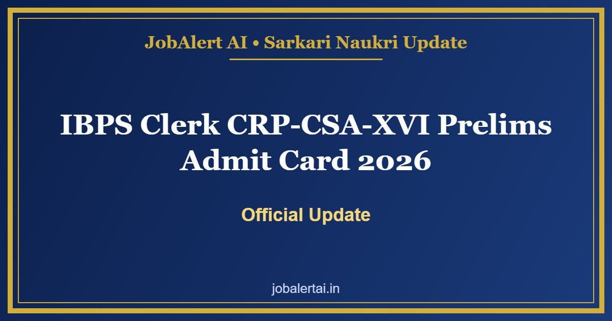 IBPS Clerk CRP-CSA-XVI Prelims Admit Card 2026