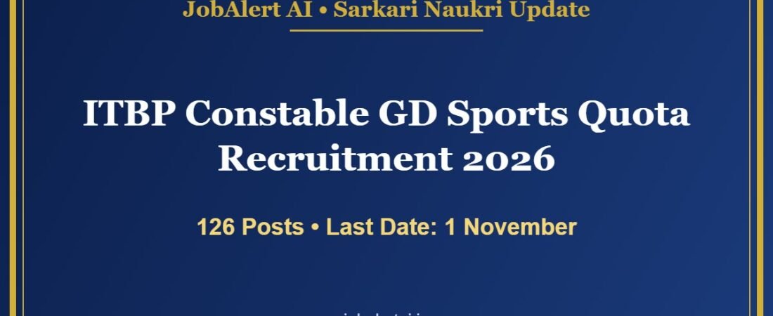 ITBP Constable GD Sports Quota Recruitment 2026 โ 126 Vacancies, Apply Online Last Date 1 November