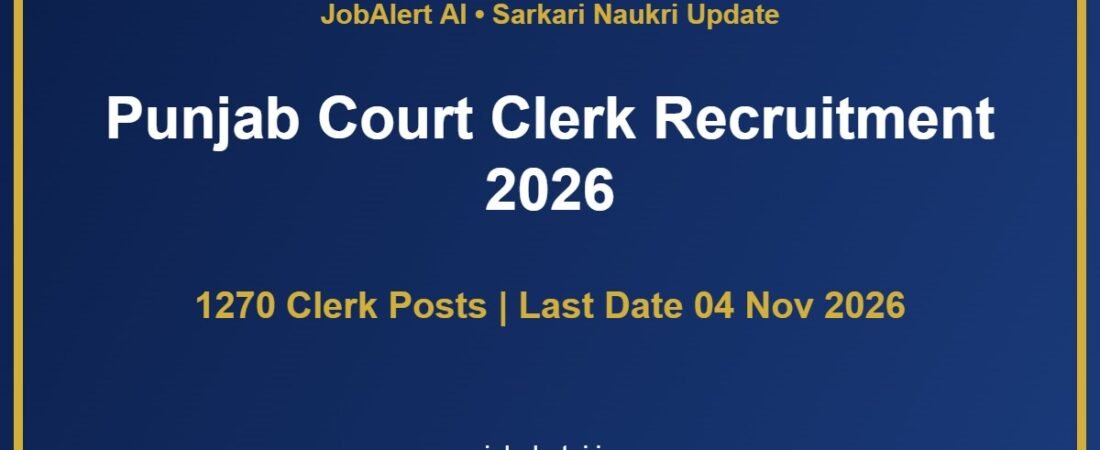 Punjab Court Clerk Recruitment 2026 โ 1270 Clerk Vacancies in District Courts, Apply Online Last Date 4 November