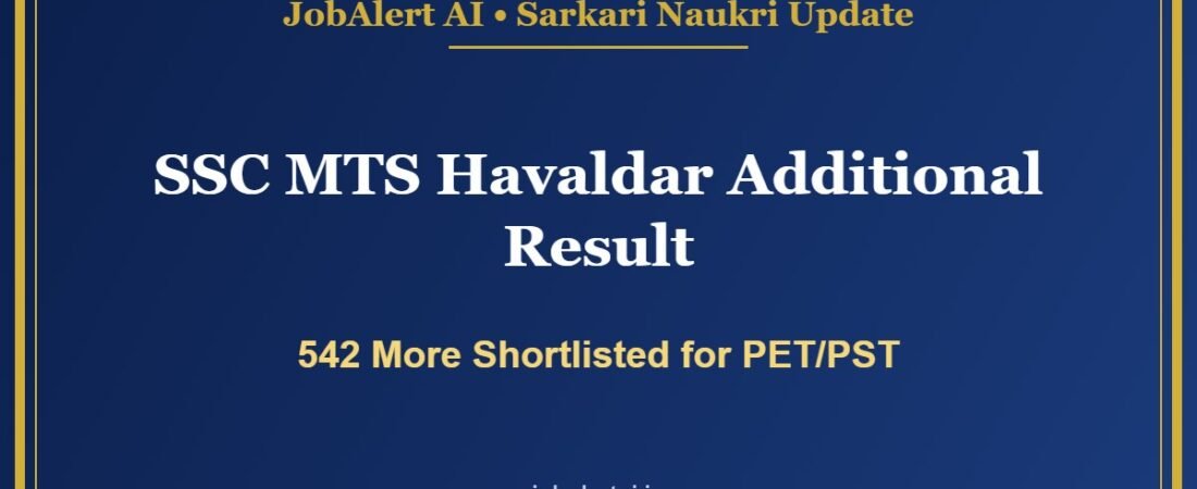 SSC MTS Havaldar Additional Result 2026 Out โ 542 More Shortlisted for PET/PST