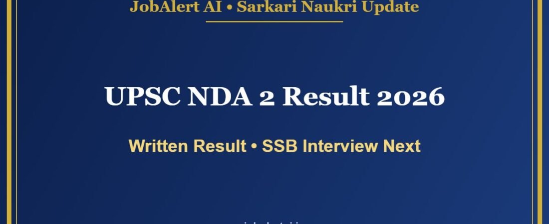 UPSC NDA 2 Result 2026 Out – Written Result Declared, Check Roll Number List for SSB Interview